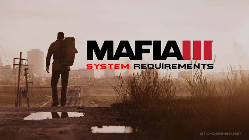Mafia 3 System Requirements PC (2016)