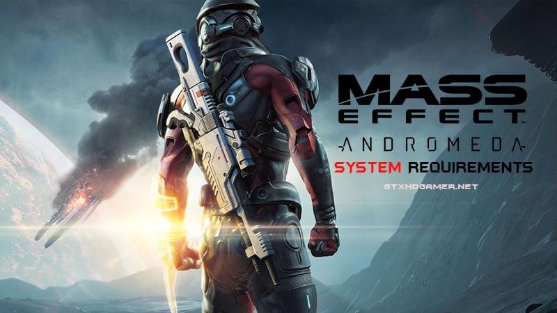 Mass Effect Andromeda System Requirements [2017]