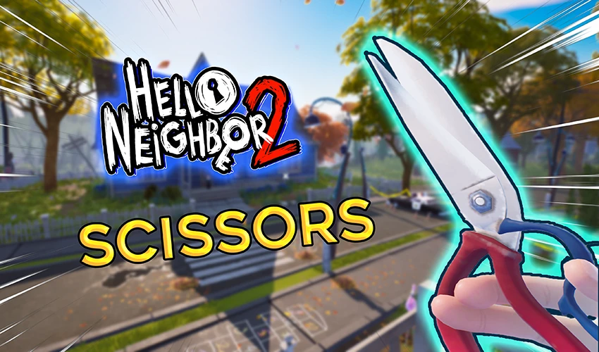 How to get the Scissors in Hello Neighbor 2 (Scissor Location)